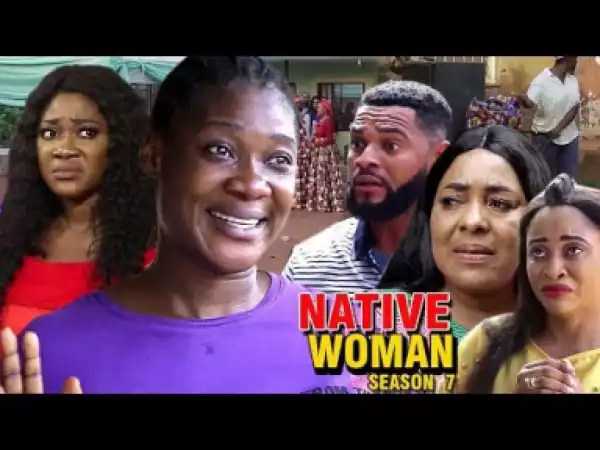 NATIVE WOMAN PART 7 - 2019 Nollywood Movie